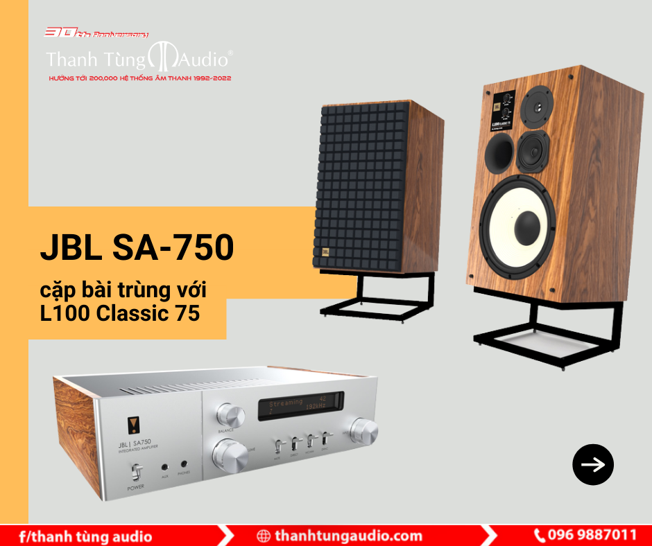 SA750- cặp bài trùng của L100 Classic 75