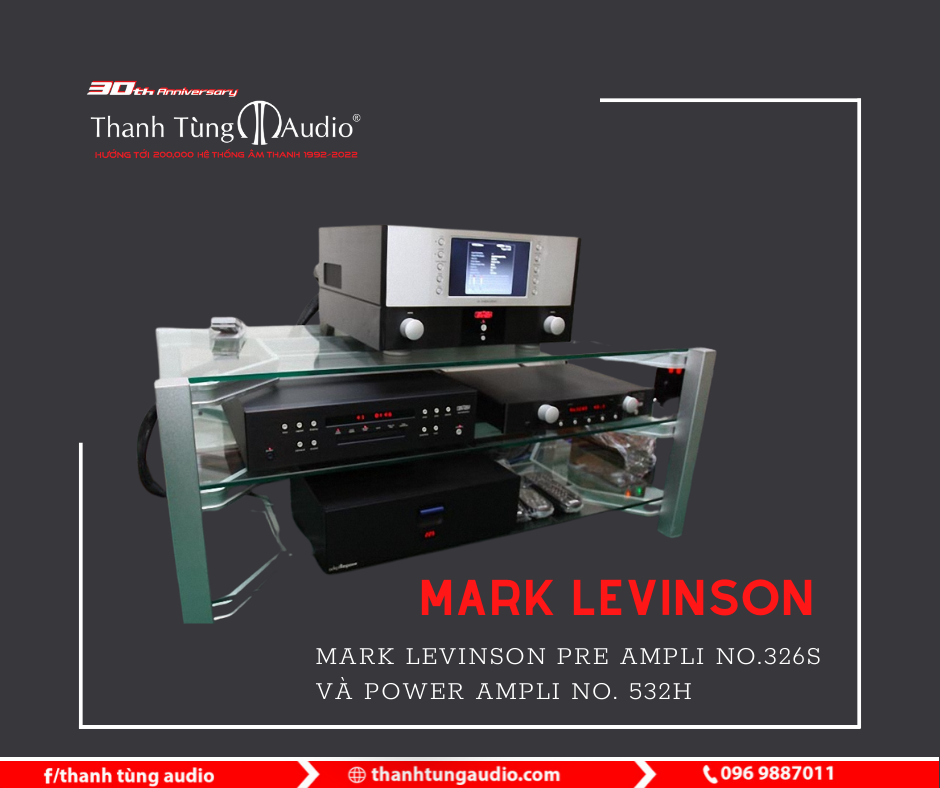 Giới thiệu Pre ampli No.326S và power ampli No. 532H hãng Mark Levinson
