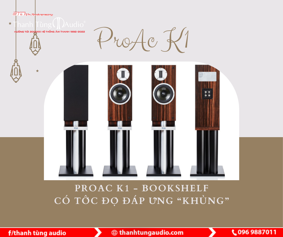 ProAc K1 - Bookshelf có tốc độ đáp ứng “khủng”, tạo nên những bức họa được 